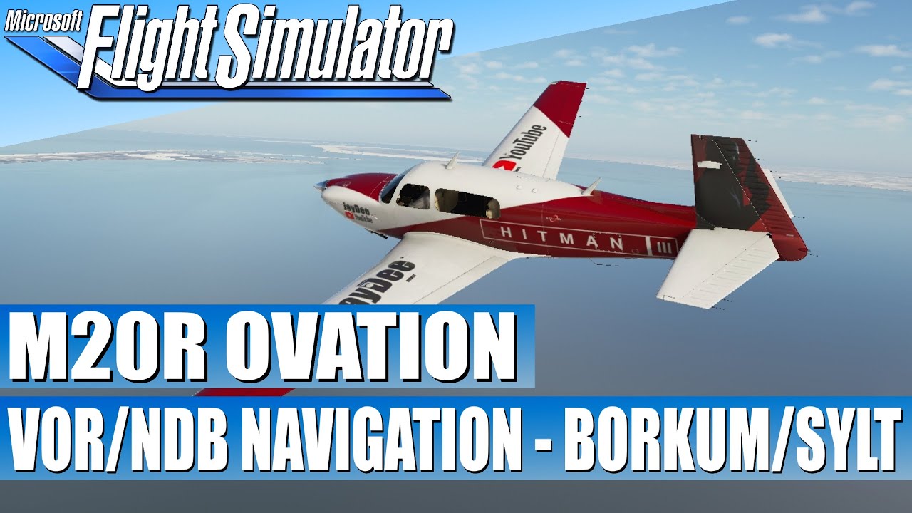 Mooney M20R Ovation - Klassische Navigation VOR/NDB - Borkum nach Sylt ★ Microsoft FLIGHT SIMULATOR