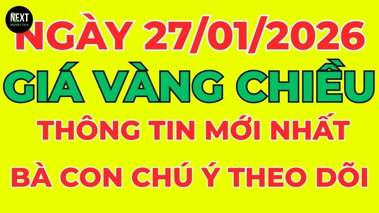 GIÁ VÀNG HÔM NAY 9999 CHIỀU: 27/1/2026- GIÁ VÀNG NHẪN 9999- BẢNG GIÁ VÀNG SJC, 24k 18k