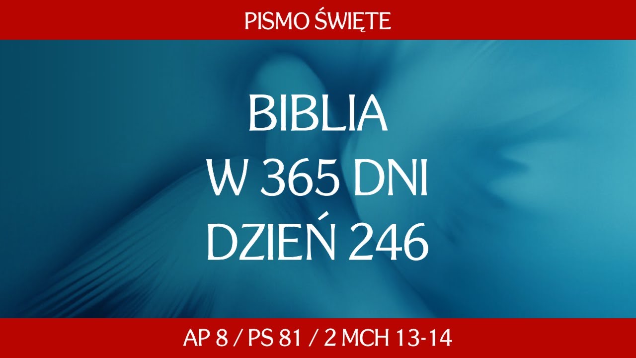 Dzień 246. Biblia przez 365 dni - Ap 8 / Ps 81 / 2 Mch 13-14