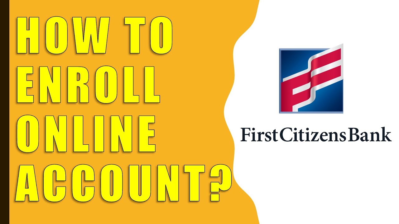 How to enroll in First Citizens Bank online?