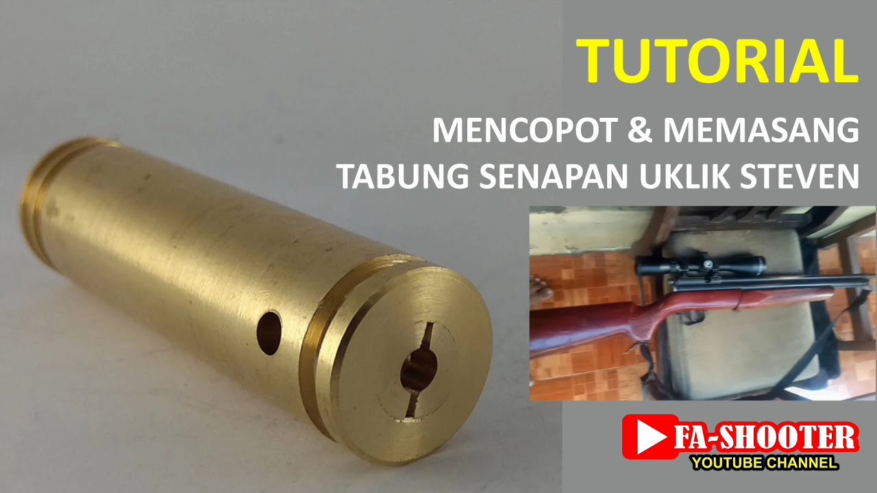 Tutorial Bongkar Pasang Tabung Senapan Uklik Steven