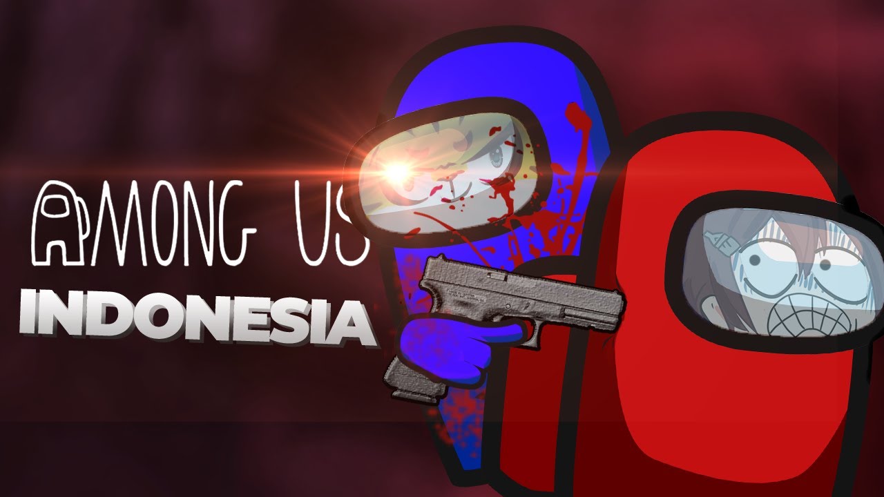 Among Us Koplak - Gak Pernah Kalah Jadi IMPOSTOR (with @MILYHYA @RaiNnyChan  @AntamaChen)