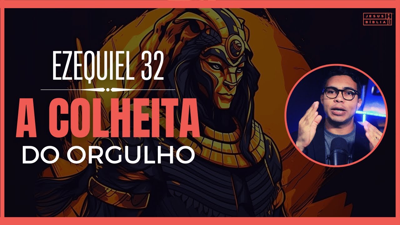 Ezequiel 32 Estudo: A Queda do Orgulhoso Império Egípcio (Bíblia Explicada)