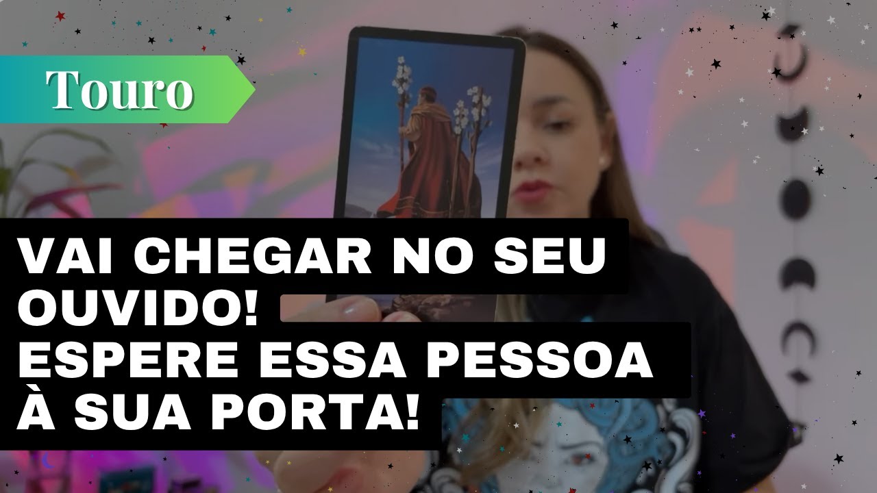 TOURO✨VAI CHEGAR NO SEU OUVIDO🔥ESPERE ESSA PESSOA À SUA PORTA 👀