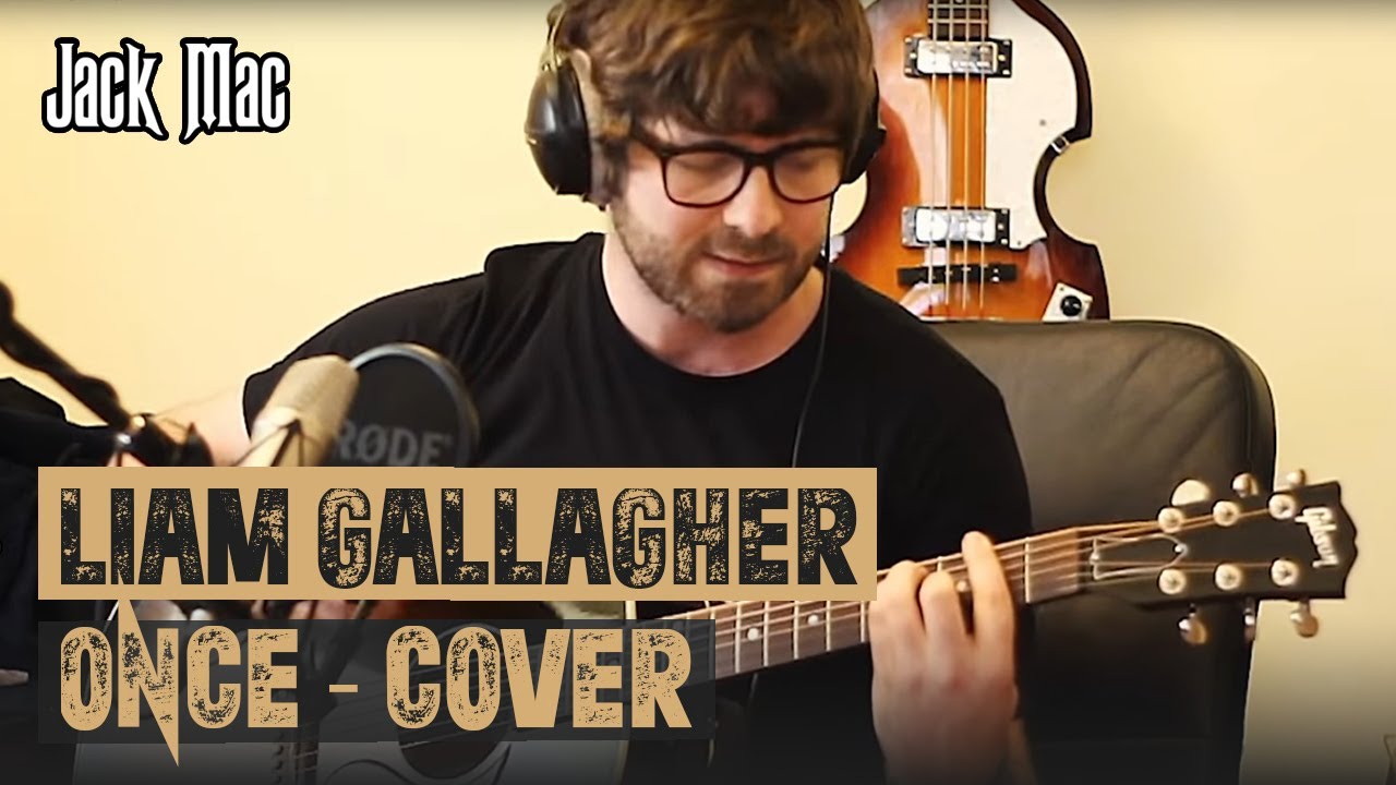 Liam Gallagher - Once (Cover)