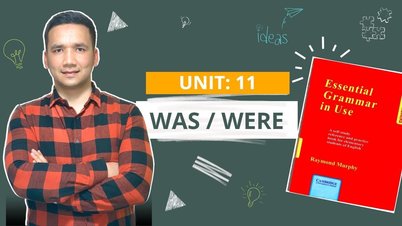 UNIT: 11    was / were