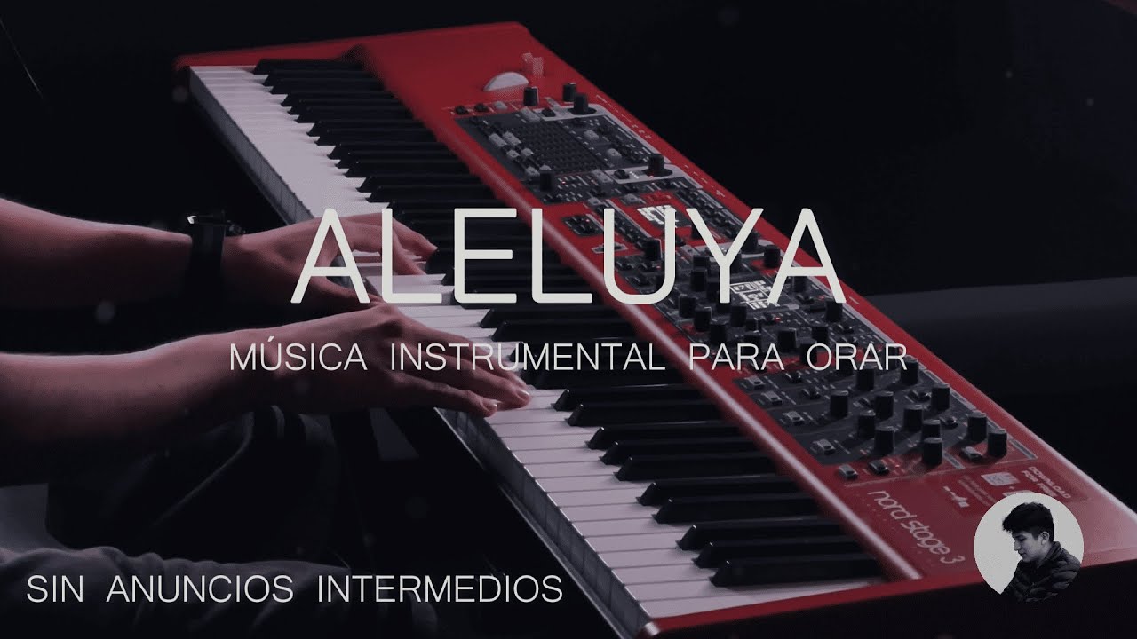 MUSICA INSTRUMENTAL PARA ORAR - ALELUYA - SIN ANUNCIOS INTERMEDIOS - FONDO MUSICAL