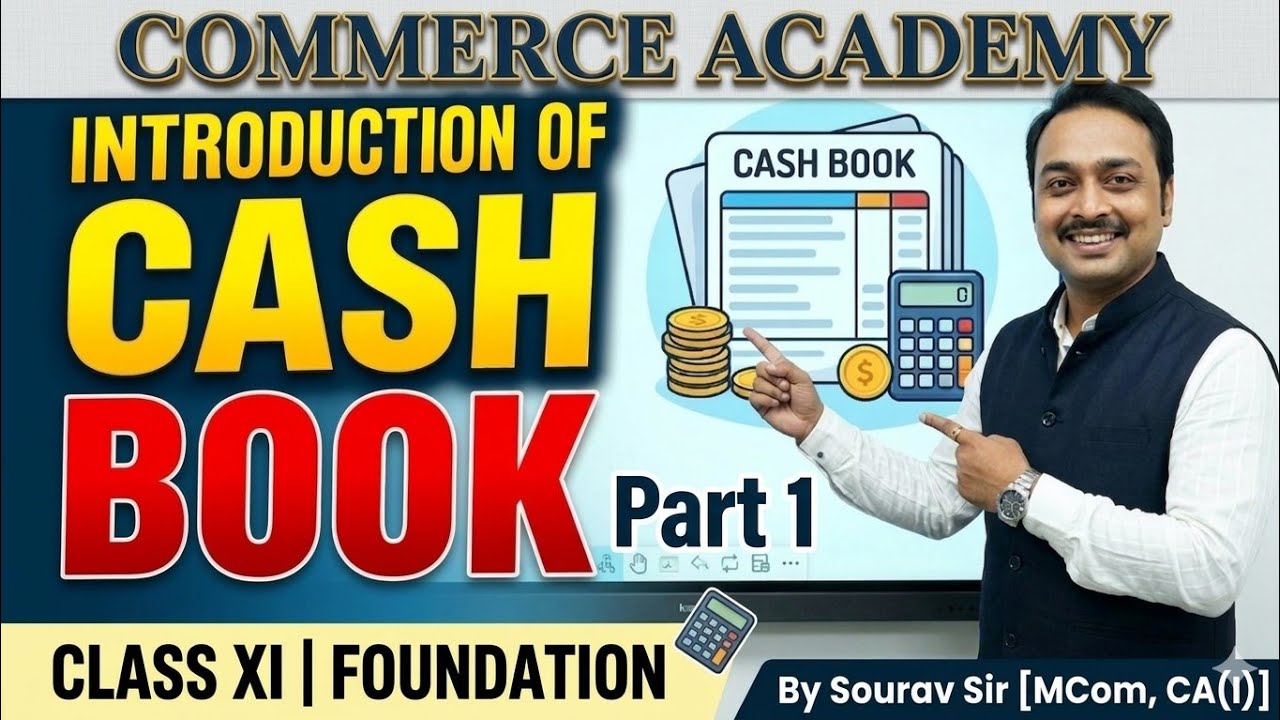 Cash Book - A simple introduction for class XI, Foundation 