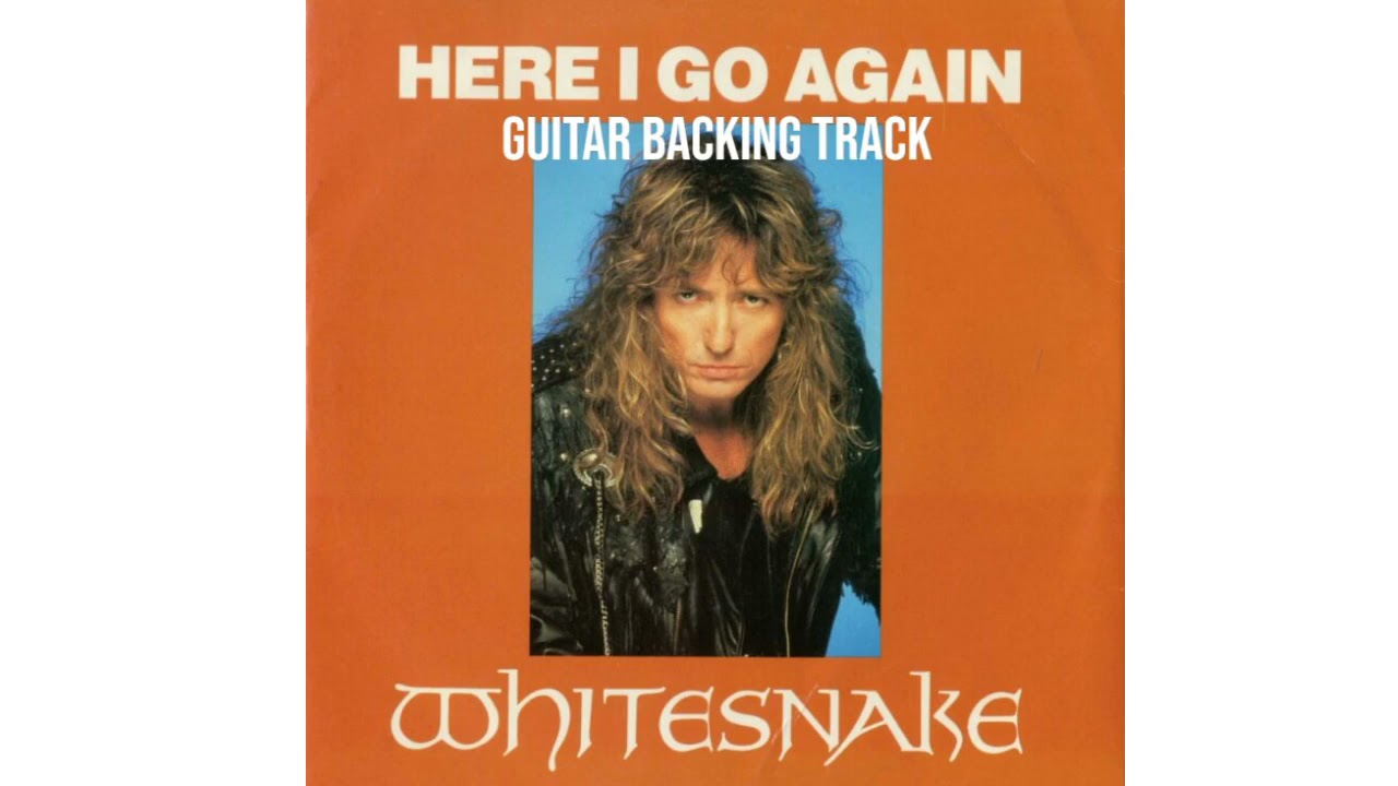 Here I Go Again by Whitesnake Guitar Backing Track (with Vocals)