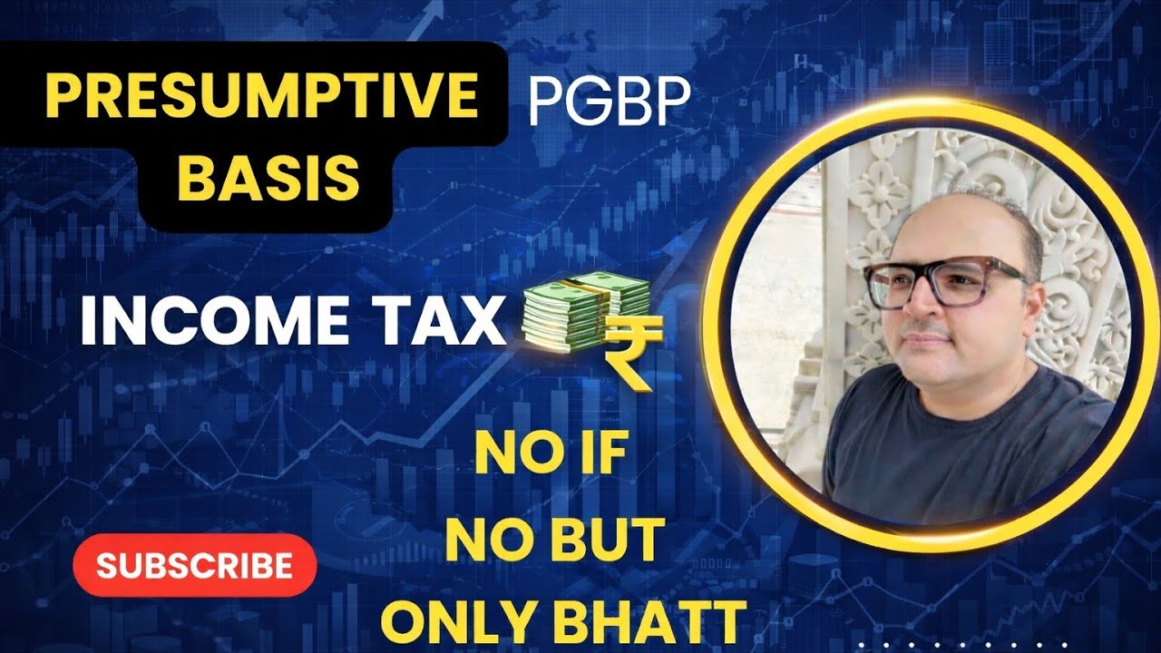 INCOME TAX/PRESUMPTIVE BASIS/FAST REVISION/MAY 2026 ONWARDS