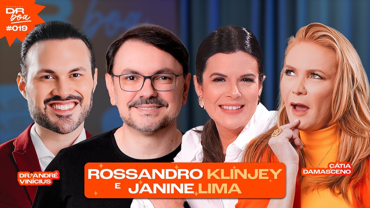 Rossandro Klinjey e Janine Lima, C&aacute;tia Damasceno e Dr. Andr&eacute; Vinicius no DR Boa Podcast #019