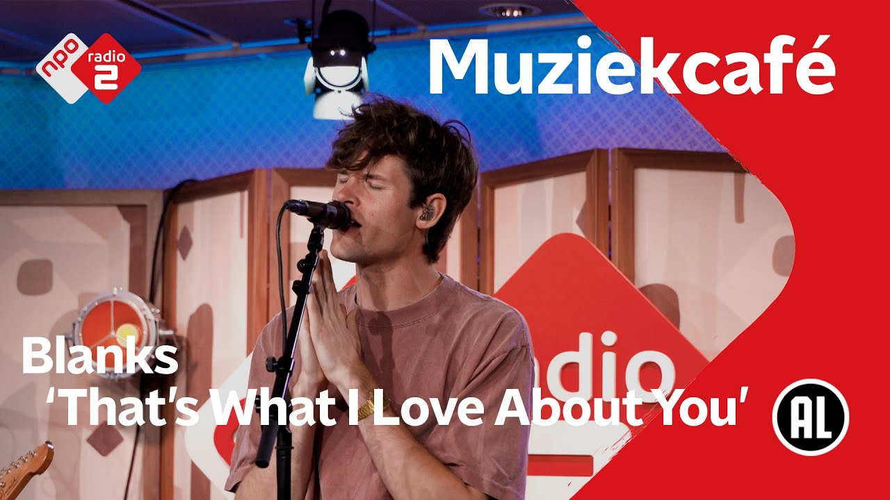 Blanks - That's What I Love About You | NPO Radio 2