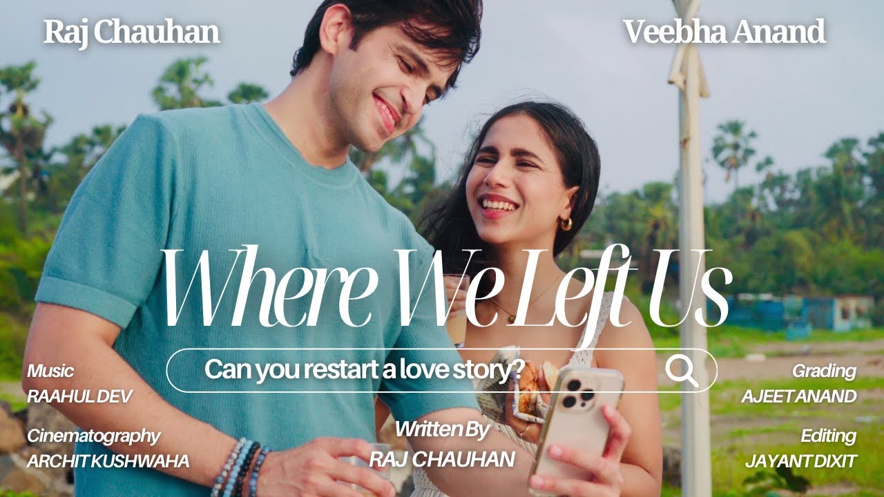 Where We Left Us | Romantic Short Film 2025 | Veebha Anand & Raj Chauhan