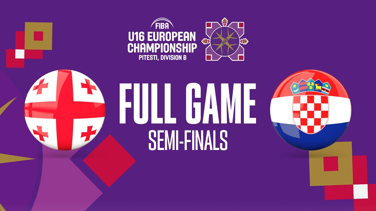 SEMI-FINALS: Georgia v Croatia | Full Basketball Game |  FIBA U16 European Championship 2023 - Div B