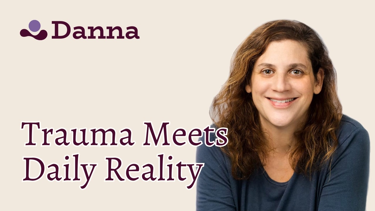 Trauma Meets Daily Reality | Dr. Danna B