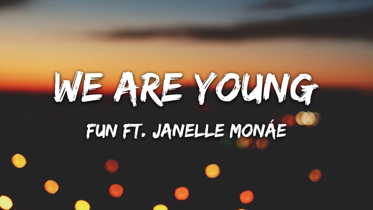 Fun - We Are Young (Feat. Janelle Mon&aacute;e) Lyrics