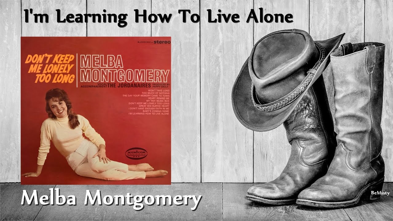 Melba Montgomery - I'm Learning How To Live Alone
