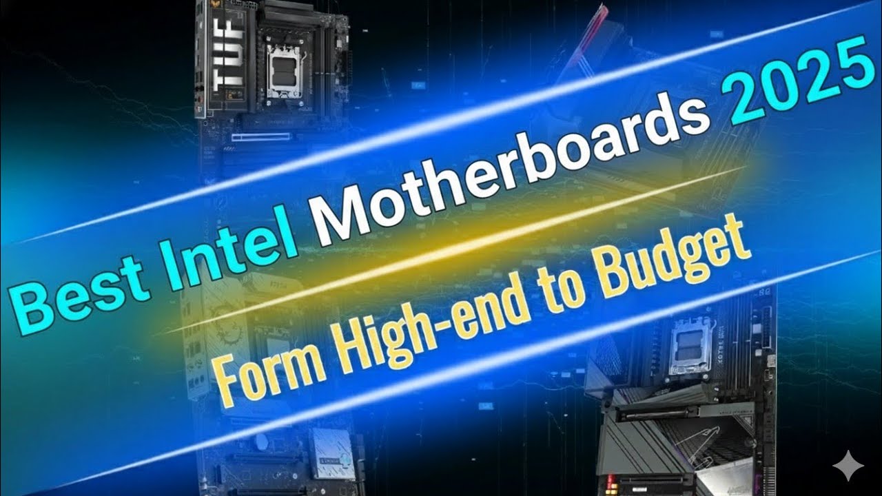 4 Best Intel Motherboards for 2025 | Ultimate PC Build Guide