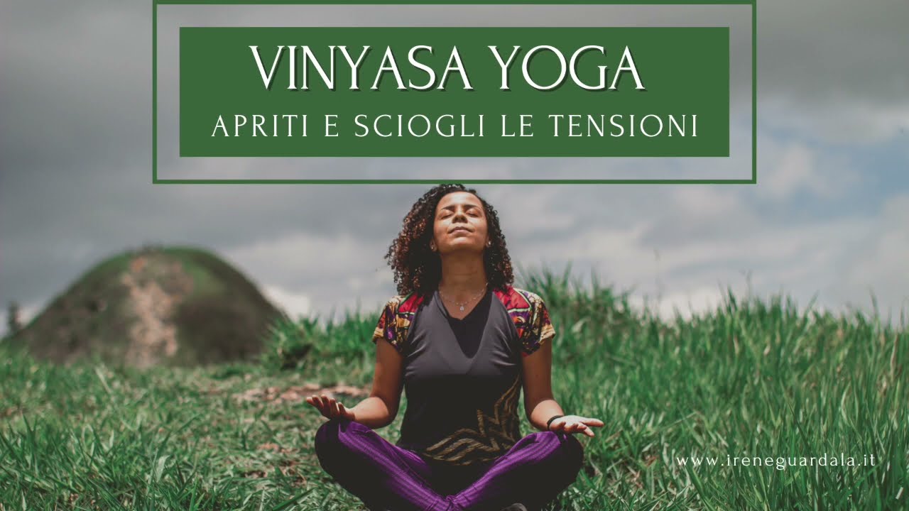 Vinyasa   Apriti e sciogli le tensioni