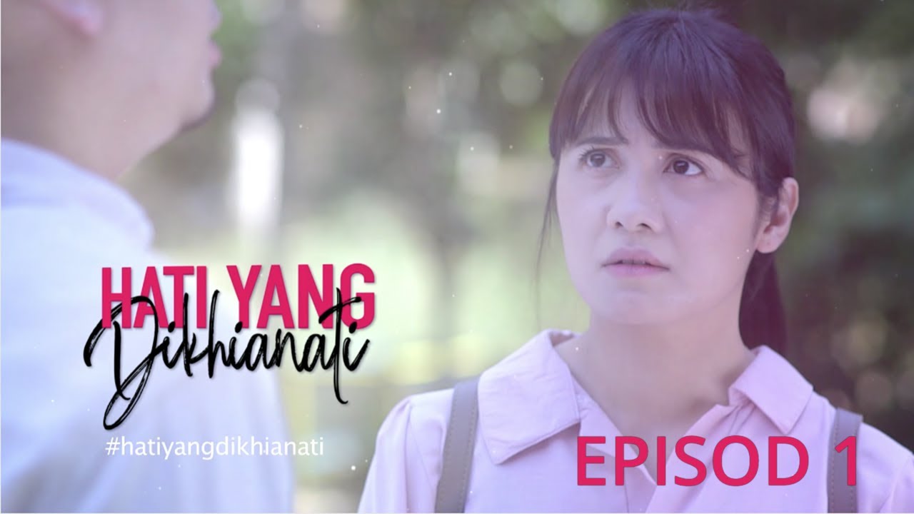 [EPISOD PENUH] Hati Yang Dikhianati - EP1
