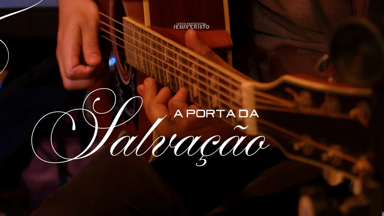 A porta da Salvação | Grande Coral IPJC