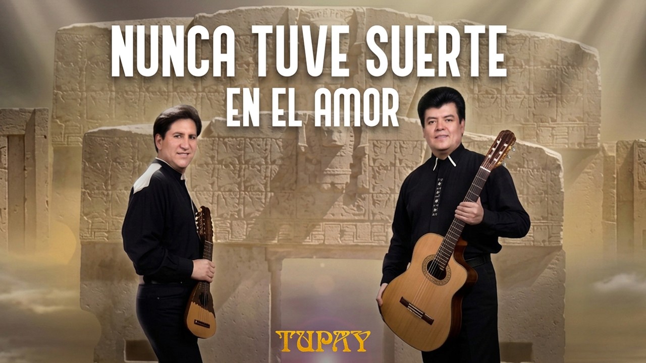 TUPAY -  Nunca tuve suerte en el amor