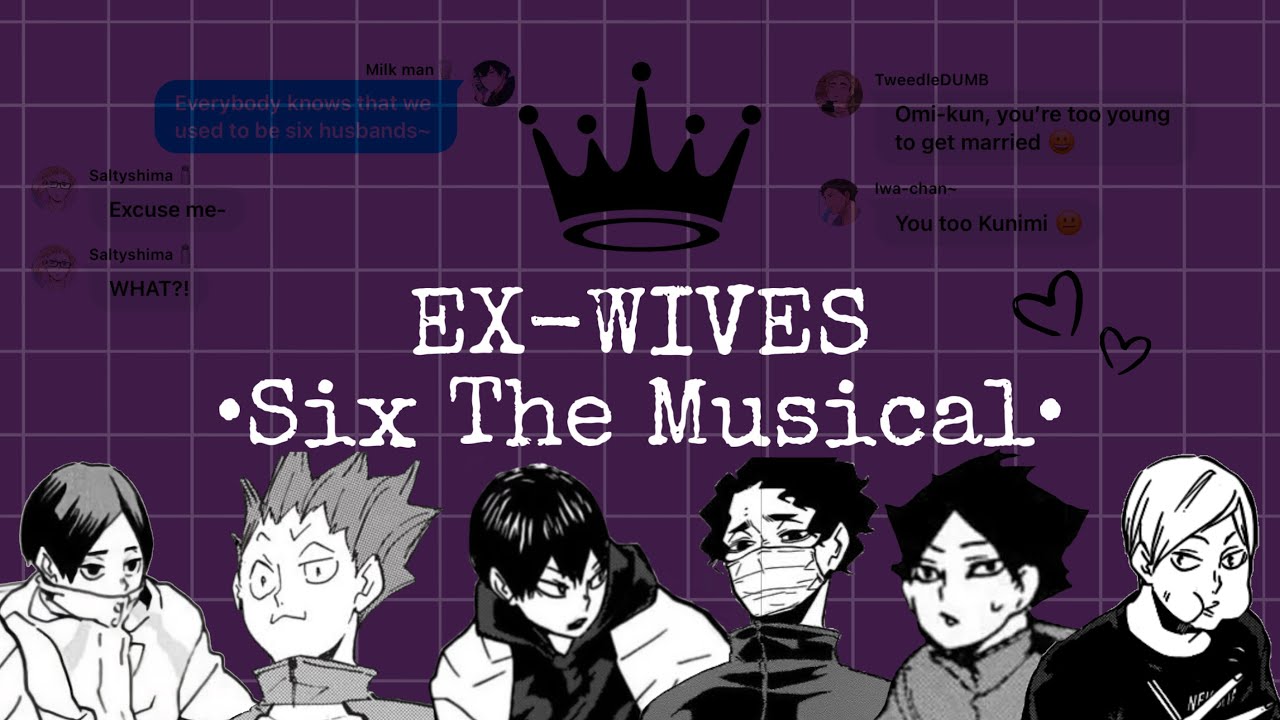Ex-Wives || Haikyuu x Six: The Musical || Haikyuu texts