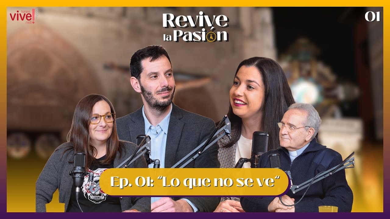 REVIVE LA PASI&Oacute;N | Lo que no se ve, nuevo recorrido, la mujer en la Semana Santa&hellip; | Ep. 01