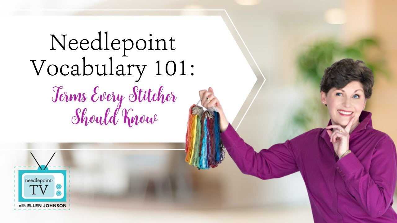 Needlepoint Vocabulary 101: Terms Every Stitcher Should Know