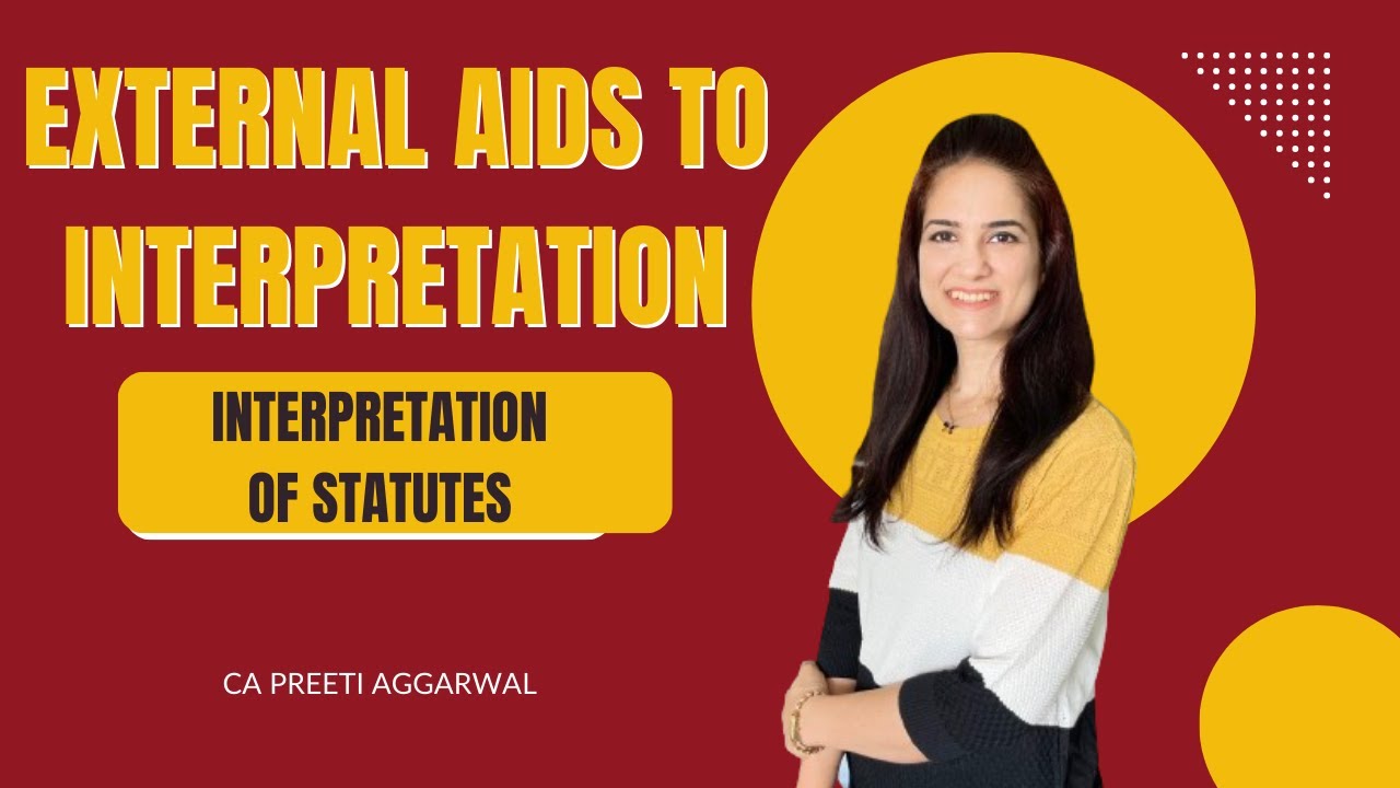 External Aids to Interpretation | Interpretation of Statutes