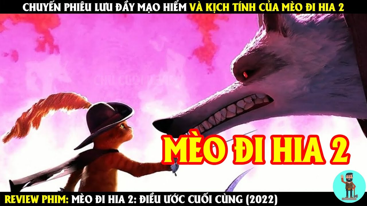 Chuyến Phiêu Lưu Đầy Mạo Hiểm Và Kịch Tính Của Mèo Đi Hia 2 | REVIEW PHIM | CHÚ CUỘI REVIEW