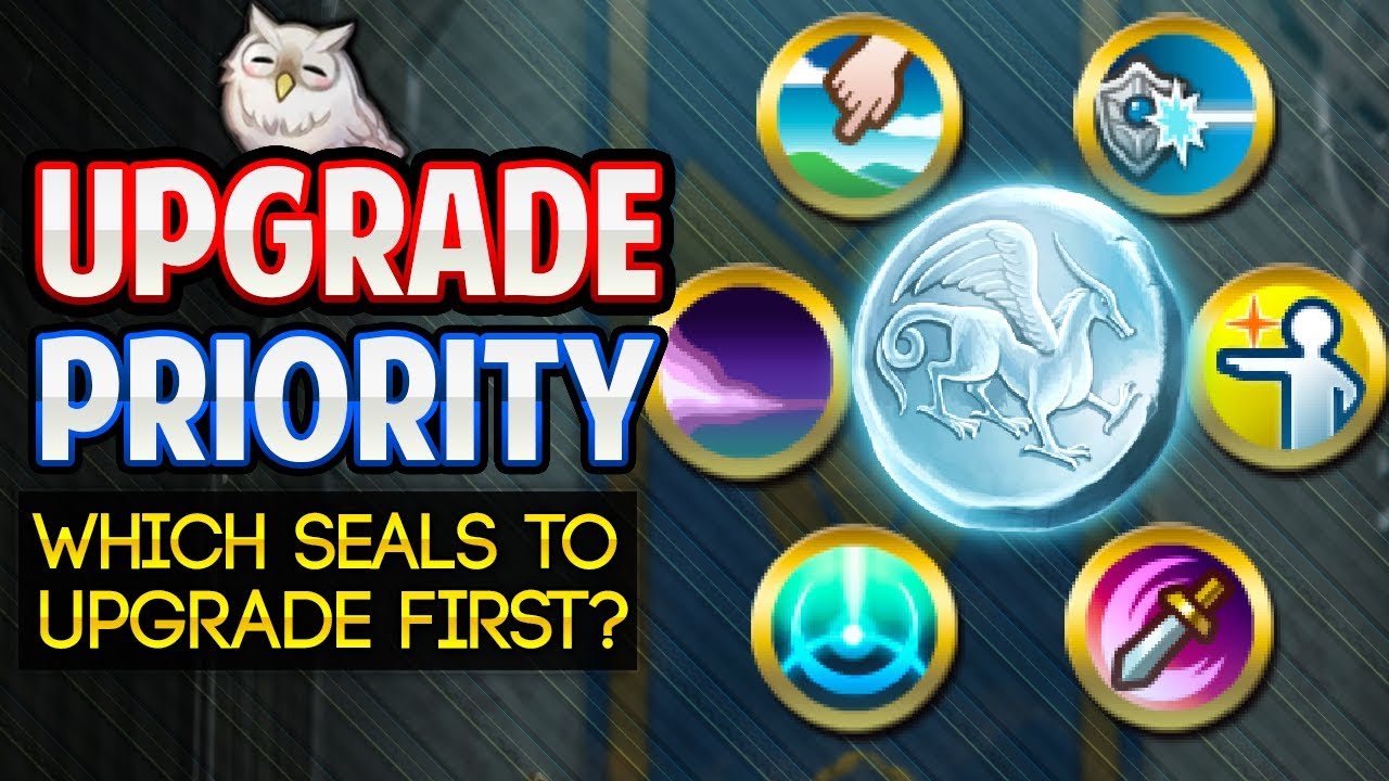 Fire Emblem Heroes - Sacred Seals Upgrade Priority List: Which Seals you should upgrade first?