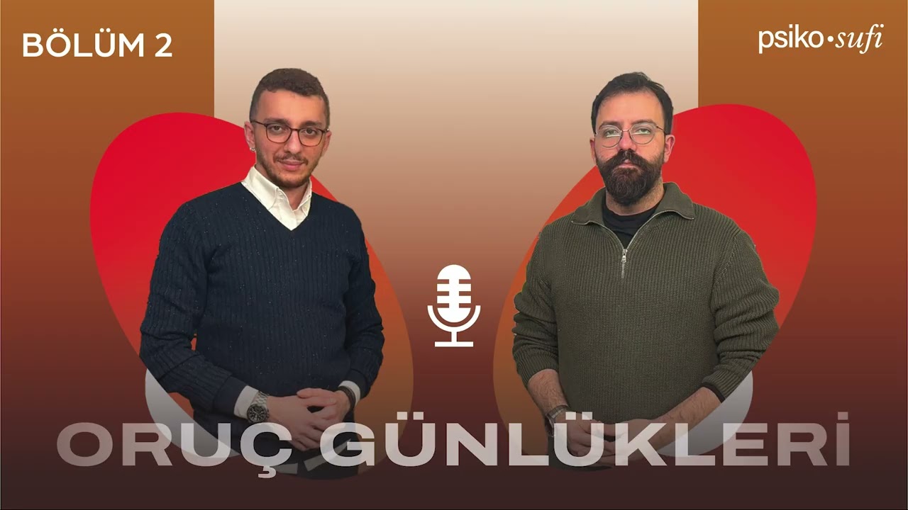 Oruç Günlükleri. Bölüm 2 I #psikosufi