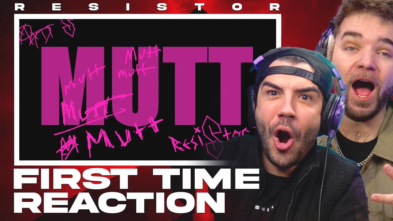 RESISTOR - MUTT / First Time Reaction