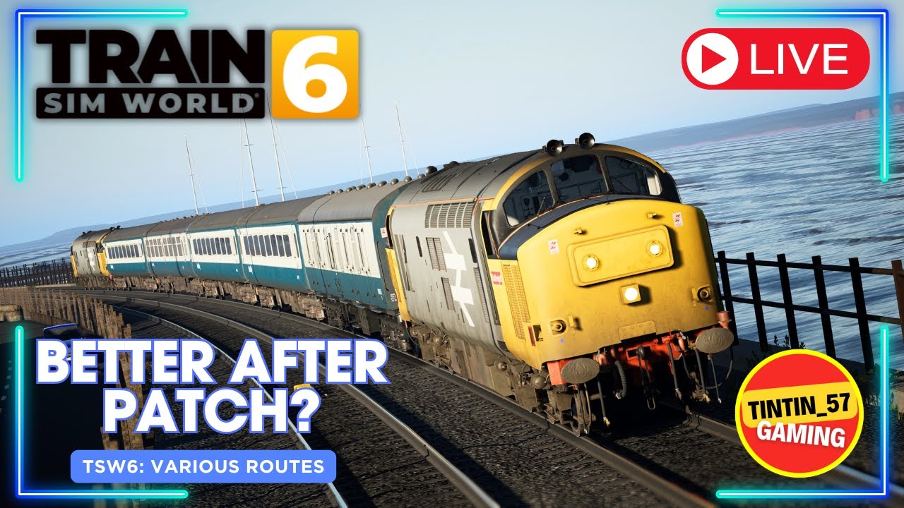 🔴 BETTER AFTER PATCH? | RIVIERA, FIFE CIRCLE & MORE! | TRAIN SIM WORLD 6 LIVE