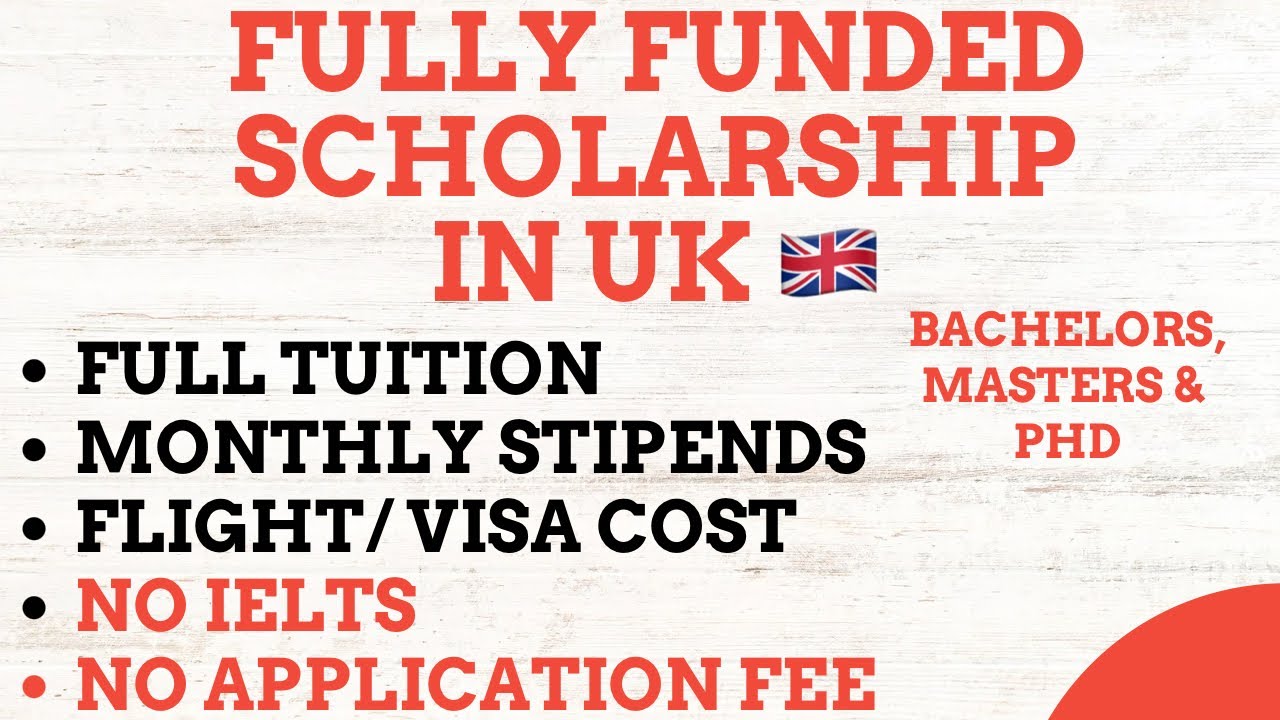 Fully Funded Scholarship in UK: No Application Fee, No IELTS, Full Tuition, Living Expenses