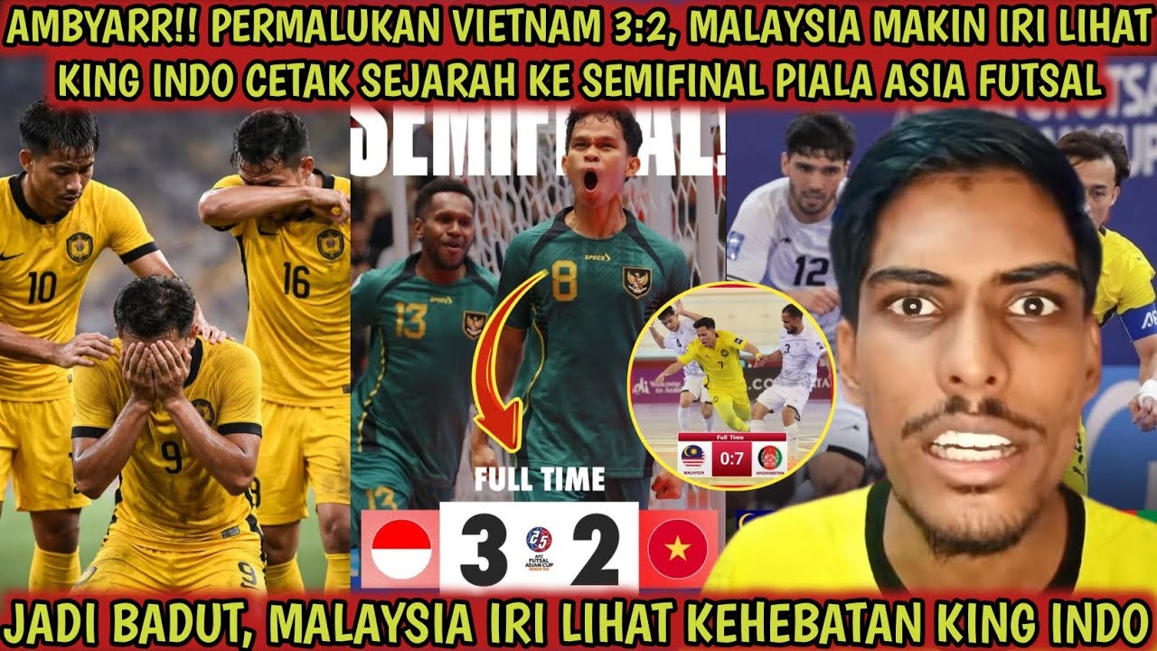 AMBYAR‼️Permalukan Vietnam 3:2 Malaysia makin iri lihat king indo lolos semifinal piala asia futsal😱