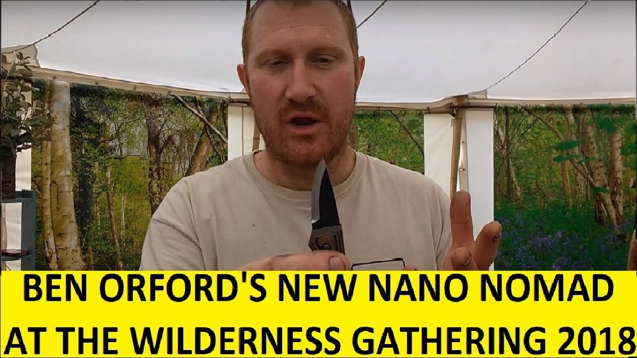 Wilderness Gathering 2018 including Ben Orford's Latest Nano Nomad