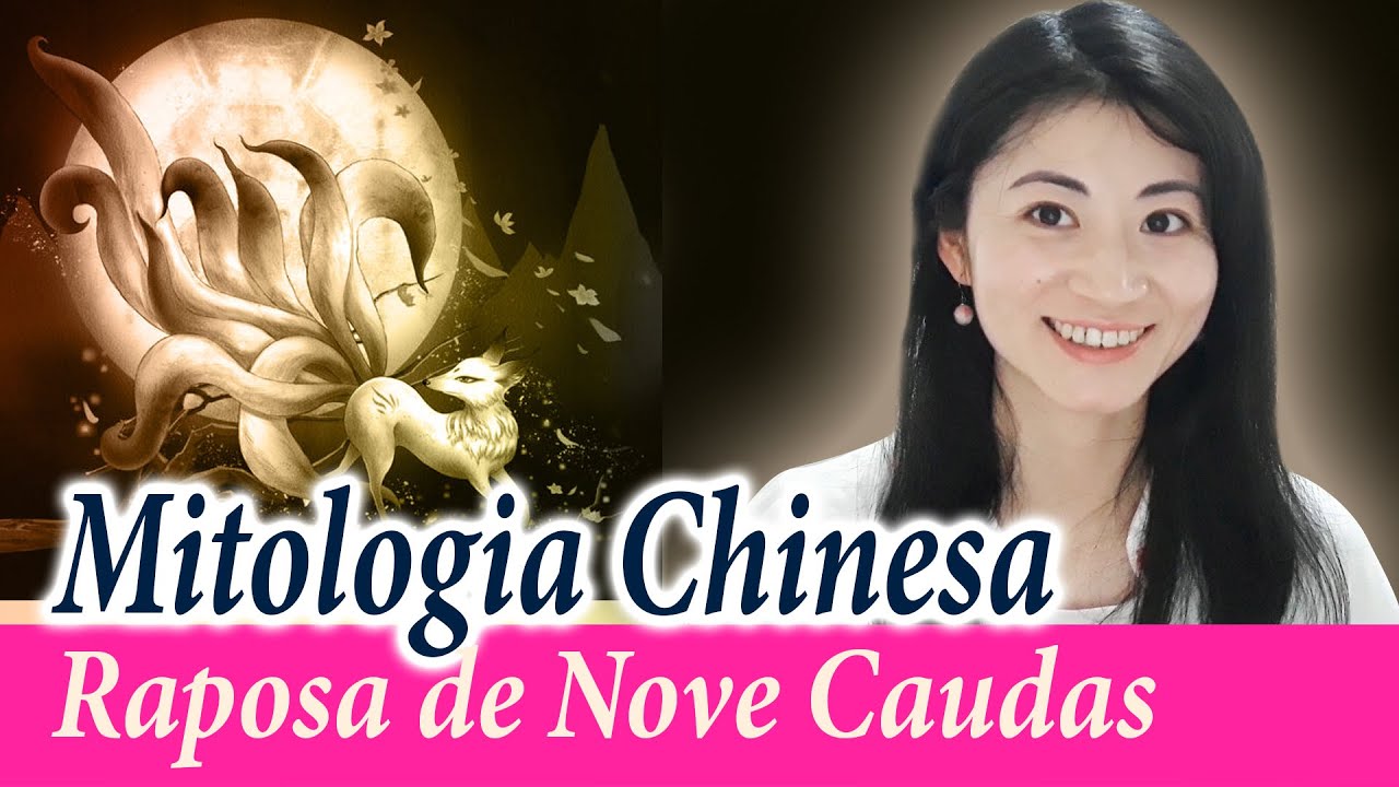 A raposa de nove caudas | Mitologia Chinesa