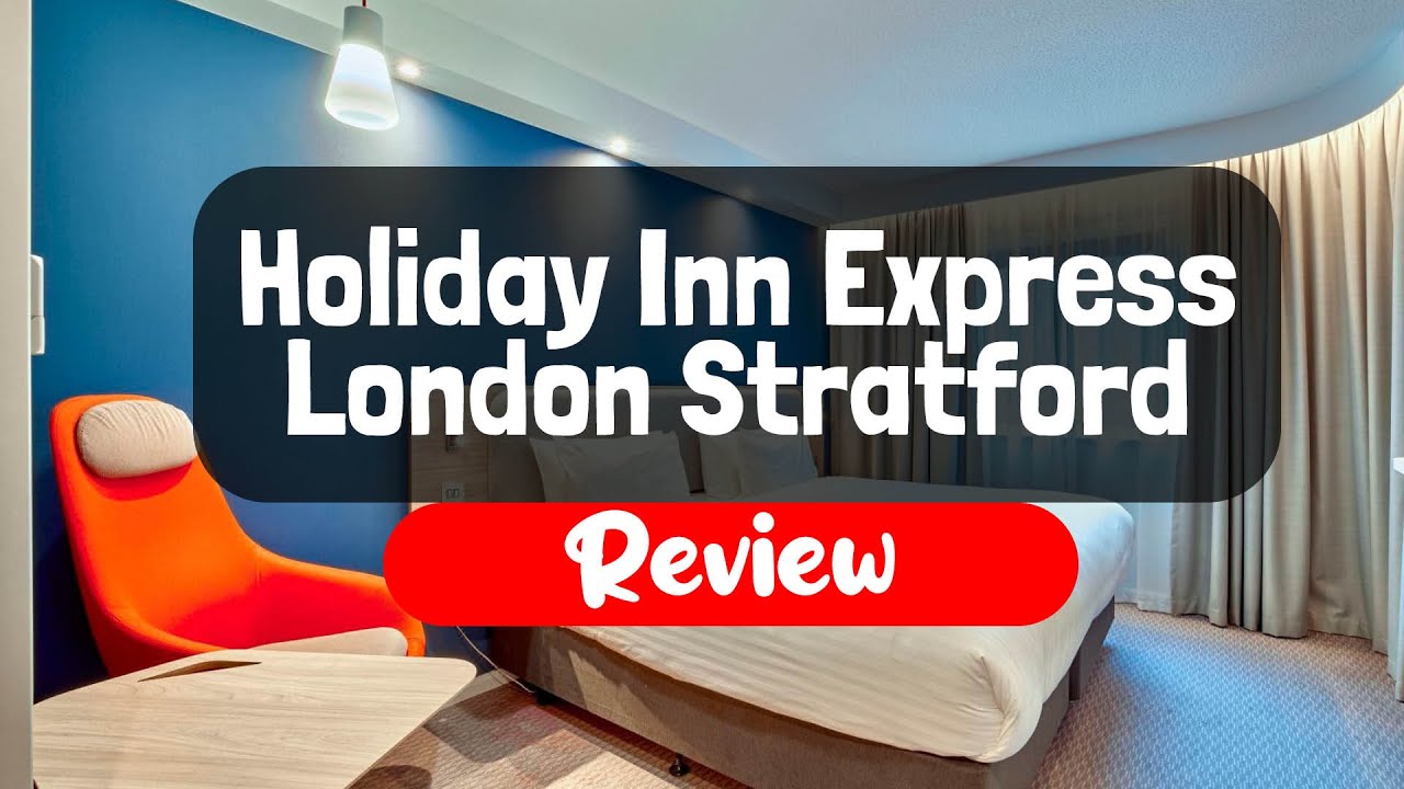 Holiday Inn Express London Stratford an IHG Hotel Review - Is This London Hotel Worth It?