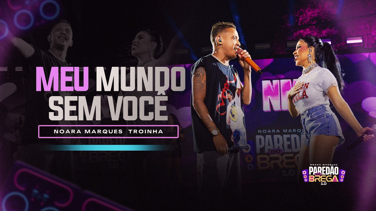 Noara Marques e Mc Tr&oacute;ia - MEU MUNDO SEM VOC&Ecirc; - (Pared&atilde;o do Brega 1.0)