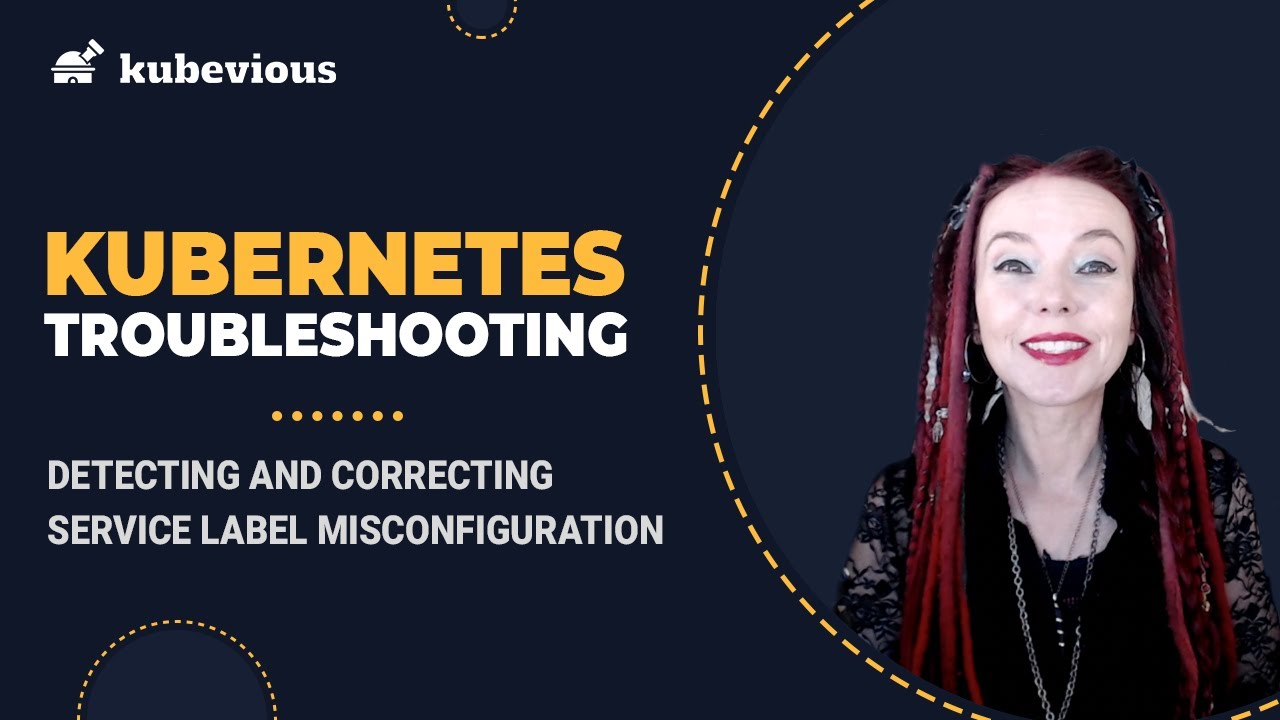 Troubleshooting Kubernetes Service Label Misconfigurations