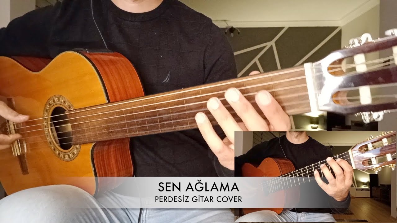 Taylan Akçayöz - Sen Ağlama (Sezen Aksu Perdesiz Gitar Cover)