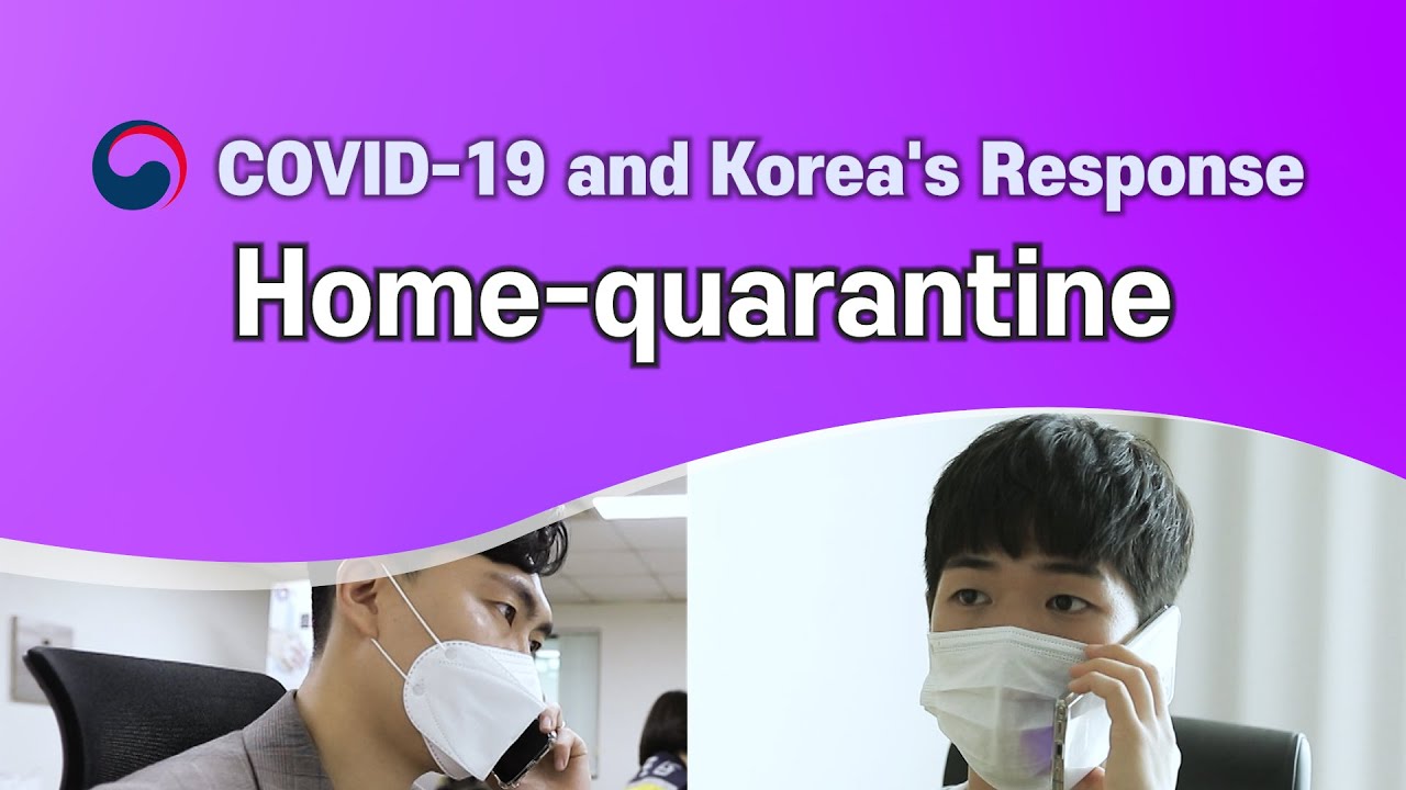 3. Home-Quarantine [Covid-19 and Korea's Response]