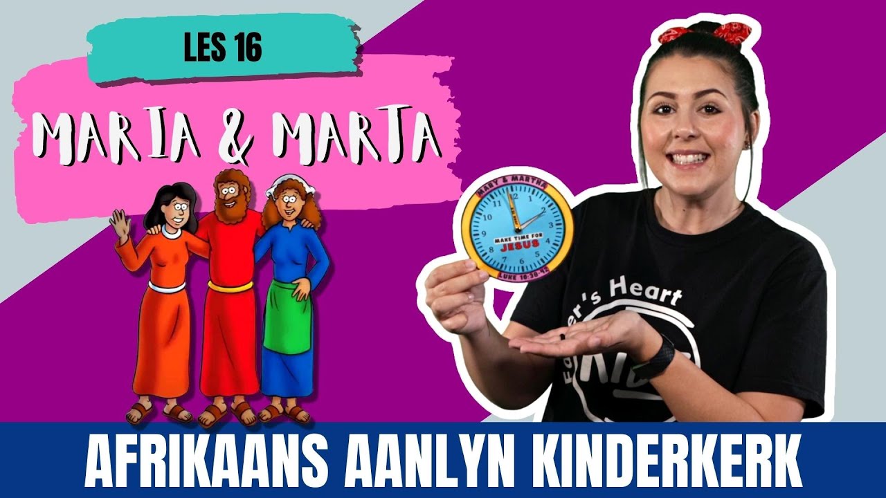 Les 16: Maria & Marta | 26 Junie 2022 | FH Kidz | Afrikaans Aanlyn Kinderkerk