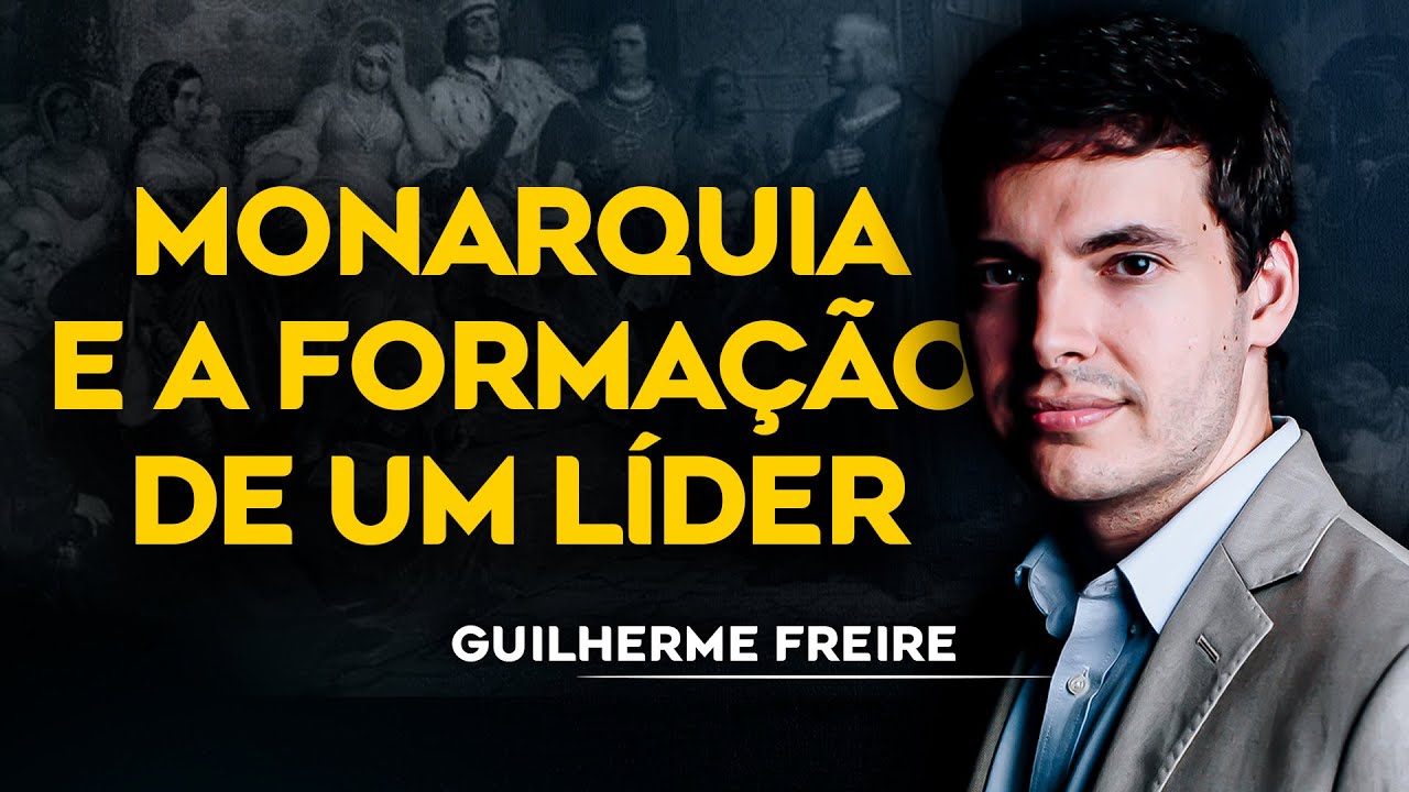 Monarquia e a Formação de um Líder - Guilherme Freire - Caravelas Podcast #16