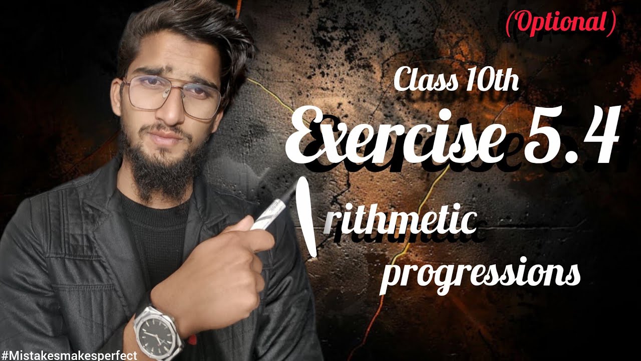 Ex 5.4 COMPLETE 🔥 | 100% Board Ready | class 10 | (Optional)