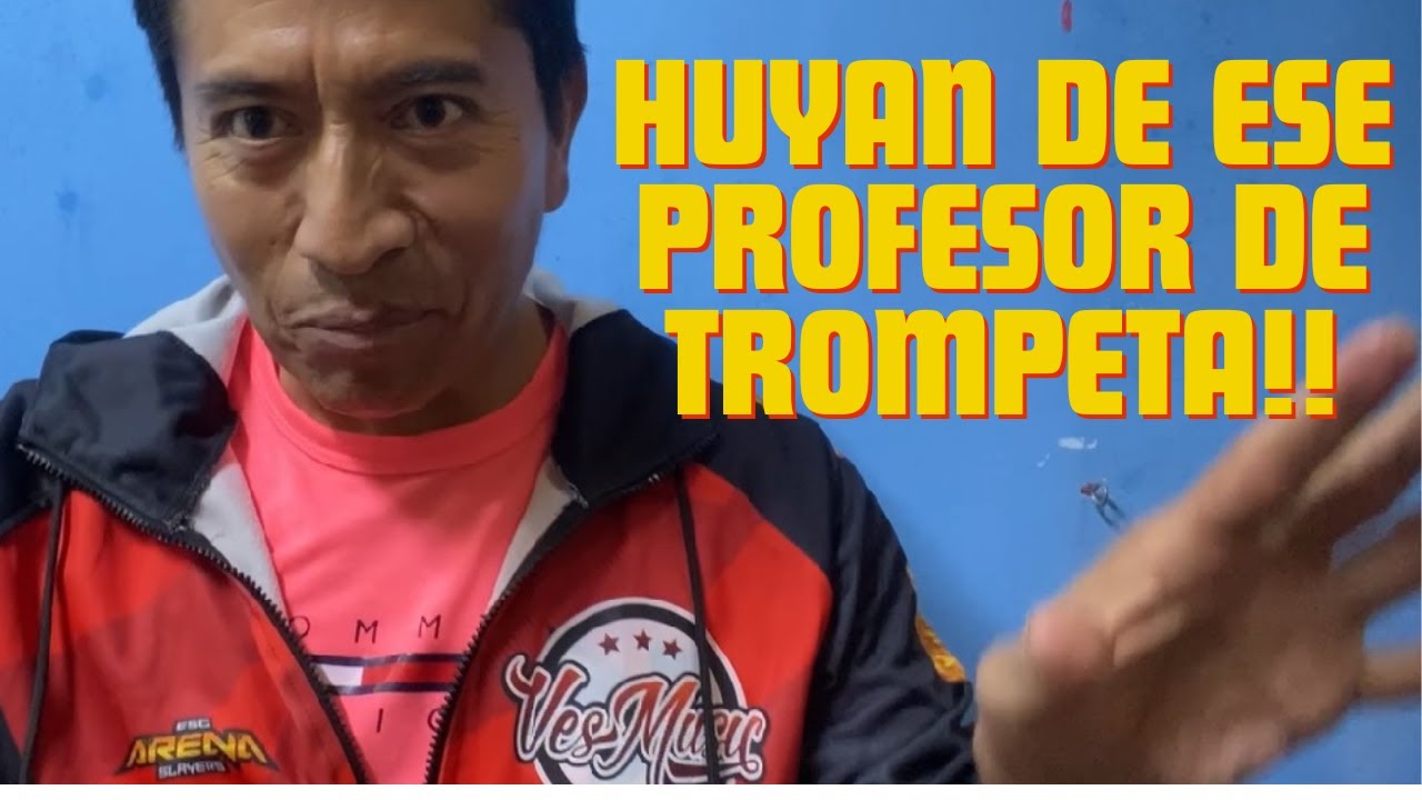 Trompetas: Huyan de ese profesor de trompeta!!