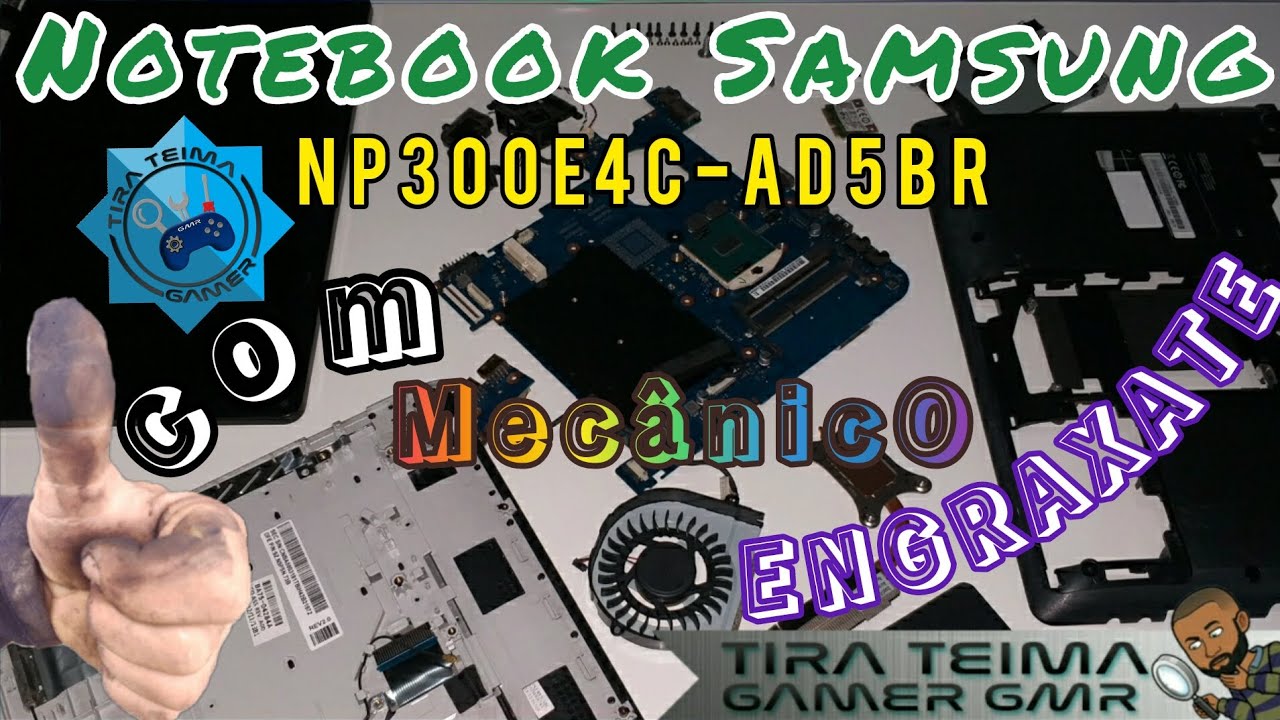 Recuperamos o Notebook Samsung NP300E4C do mecânico ENGRAXATE #pcgamergmr 