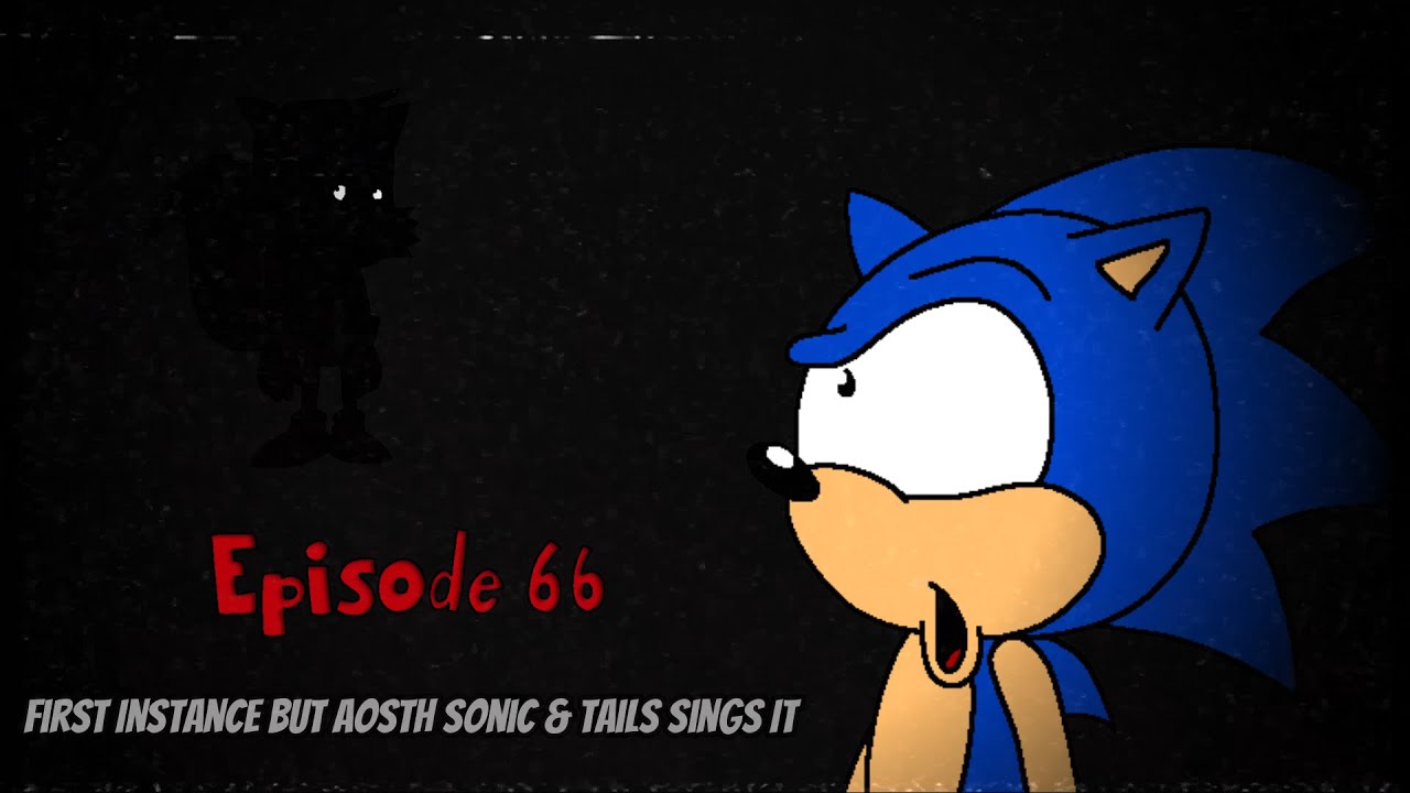 Episode 66 (First Instance But AOSTH Sonic & Tails Sings It) | FNF Cover